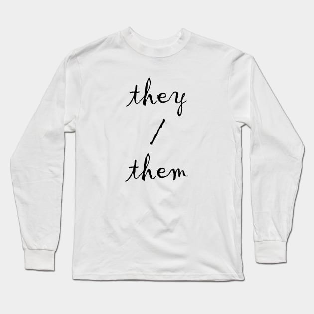 They/Them (Scratchy) Long Sleeve T-Shirt by Z .ephyr
